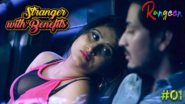 Stranger with Benefits  S01E01  2023  Hindi Hot Web Series  Rangeen