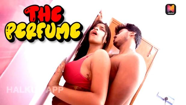 The Perfume  2023  Hindi Hot Short Film  HalKut