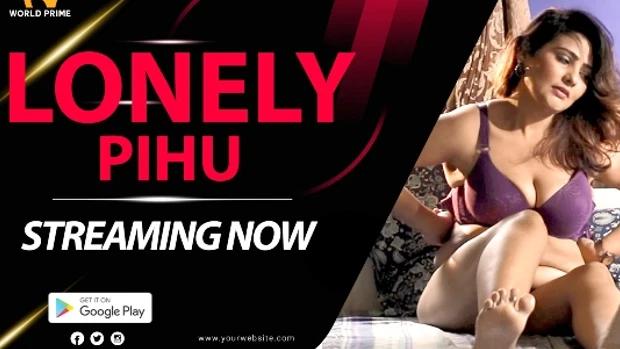 Lonely Pihu  2022  Hindi Hot Video  WorldPrime