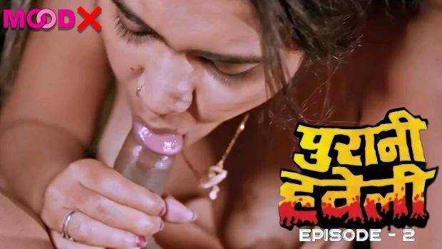 Purani Haveli  S01E02  2023  Hindi Hot Web Series  MoodX