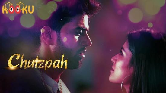 ChutzPah  2020  Hindi Hot Web Series  KooKu