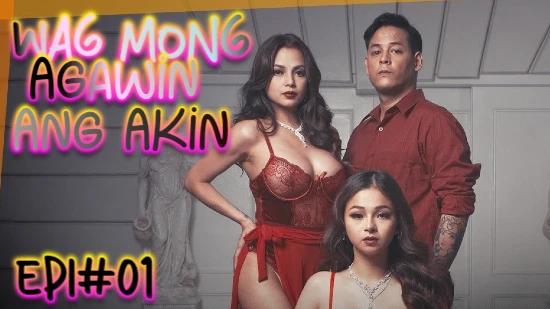 Wag Mong Agawin Ang Akin E01  2022  Filipino Hot Web Series  Vivamax