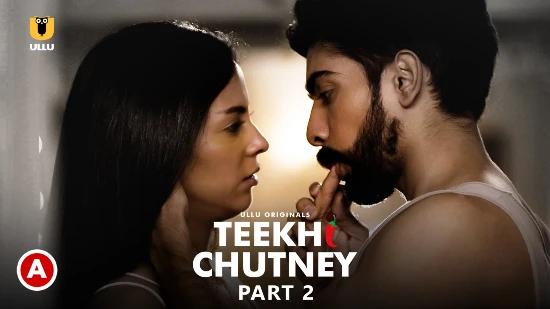 Teekhi Chutney P02  2022  Hindi Hot Web Serie  UllU