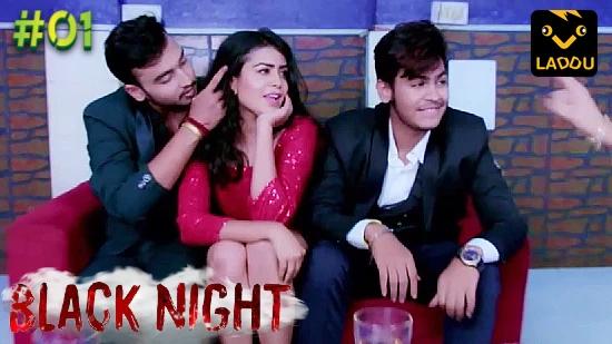 Black Night S01E01  2022  Hindi Hot Web Series  Laddu