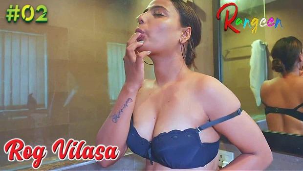 Rog Vilasa  S01E02  2023  Hindi Hot Web Series  Rangeen