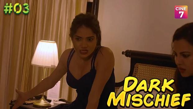 Dark Mischief  S01E03  2021  Hindi Hot Web Series  Cine7