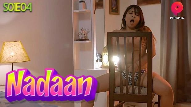 Nadaan  S01E04  2023  Hindi Hot Web Series  PrimePlay