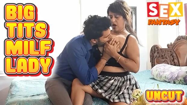 Big Tits MILF Lady  2023  UNCUT Hindi Short Film  SexFantasy