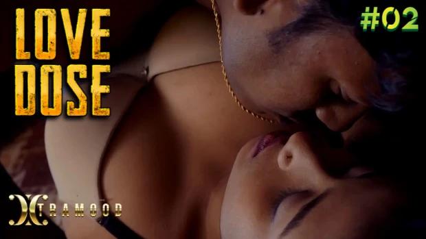 Love Dose  S01E02  2022  Hindi Hot Web Series  XtraMood