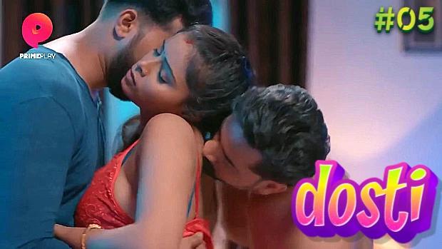 Dosti  S01E05  2023  Hindi Hot Web Series  PrimePlay