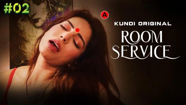 Room Service  S01E02  2023 Hindi Hot Web Series  KundiApp