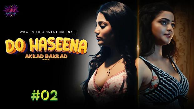 Do Haseena  S01E02  2023  Hindi Hot Web Series  WowEntertainment