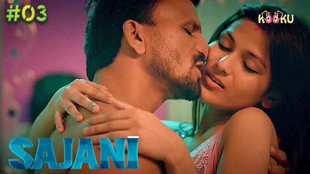 Sajani  S01E03  2023  Hindi Hot Web Series  KooKu