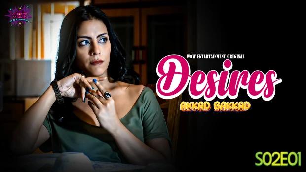 Desire  S02E01  2023  Hindi Hot Web Series  WowEntertainment