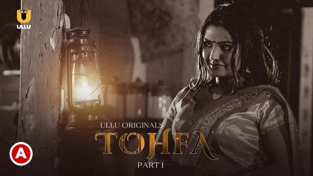 Tohfa  P01  2023  Hindi Hot Web Series  UllU