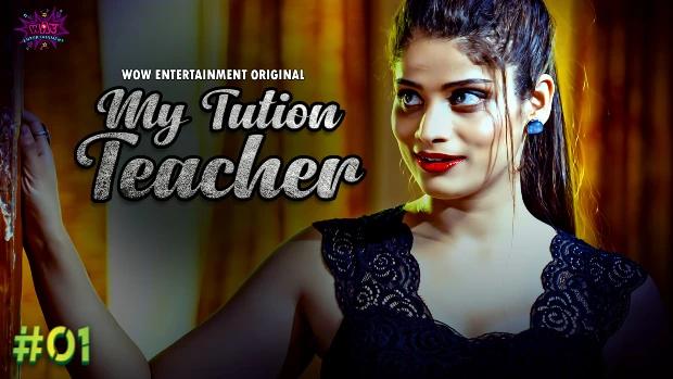 My Tuition Teacher  S01E01  2023  Hindi Hot Web Series  WowEntertainment