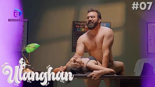 Ulanghan  S01E07  2023  Hindi Hot Web Series  Besharams