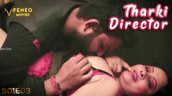 Tharki Director  S01E03  2020  Hindi Hot Web Series  Feneo