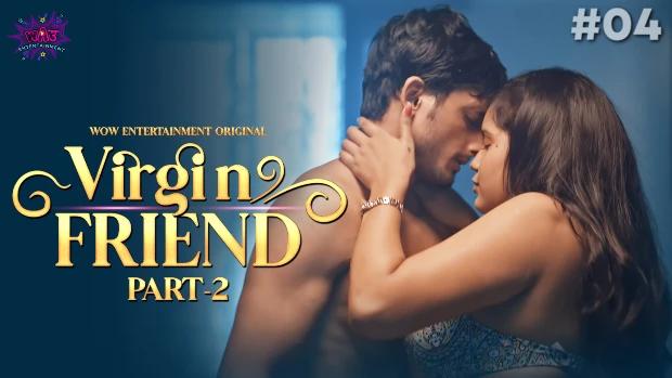 Virgin Friend  S02E02  2023  Hindi Hot Web Series  WowEntertainment