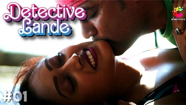 Detective Lande  S01E01  2023  Hindi Hot Web Series  CinePrime