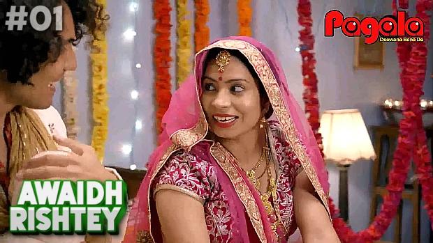 Avaidh Rishtey  S01E01  2021  Hindi Hot Web Series  Pagala