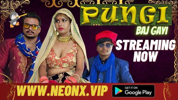 Pungi Baj Gayi  2023  Hindi Uncut Short Film  NeonX