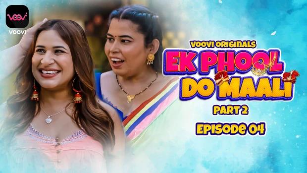 Ek Phool Do Maali  S02E02  2023  Hindi Hot Web Series  Voovi