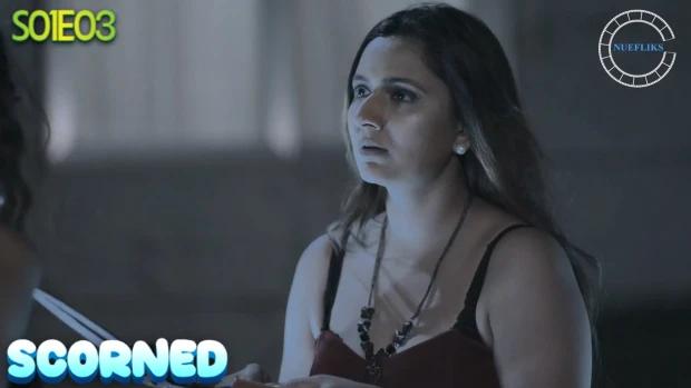 Scorned  S01E03  2021  Hindi Hot Web Series  NueFliks