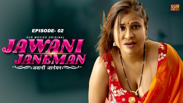 Jawani Janeman  S01E02  2023  Hindi Hot Web Series  SurMovies