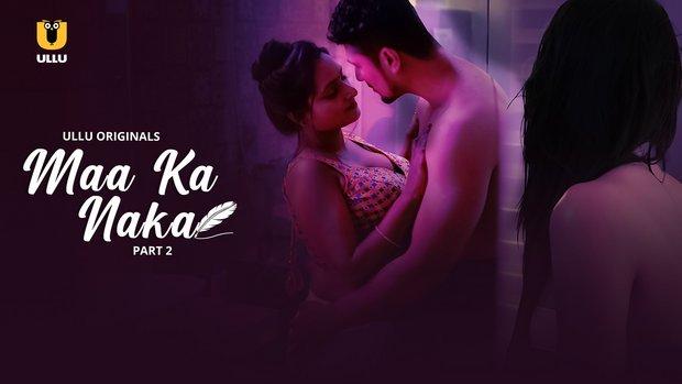 Maa Ka Naka  P02  2023  Hindi Hot Web Series  UllU