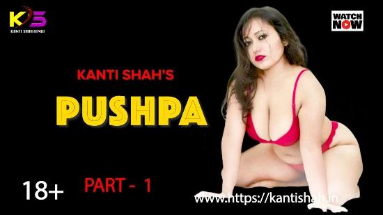 Pushpa  S01E01  2022  Hindi Hot Web Series  Kantishah