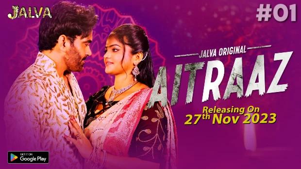 Aitraaz  S01E01  2023  Hindi Hot Web Series  Jalva