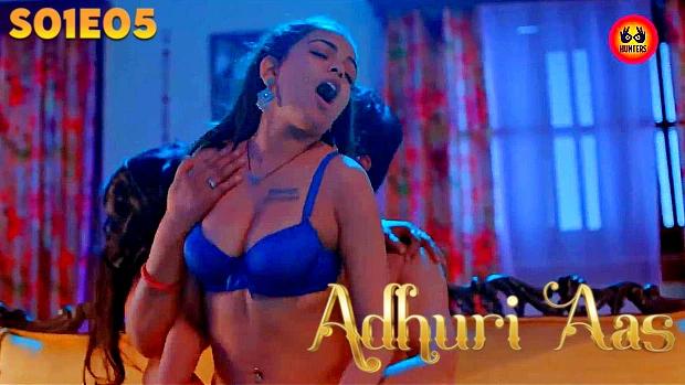Adhuri Aas  S01E05  2023  Hindi Hot Web Series  HuntersApp