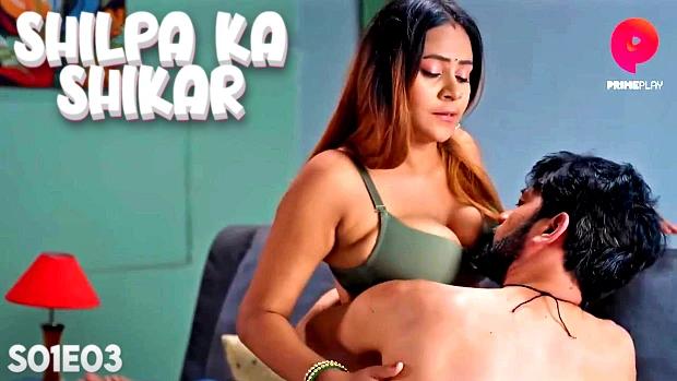 Shilpa Ka Shikar  S01E03  2024  Hindi Hot Web Series  PrimePlay