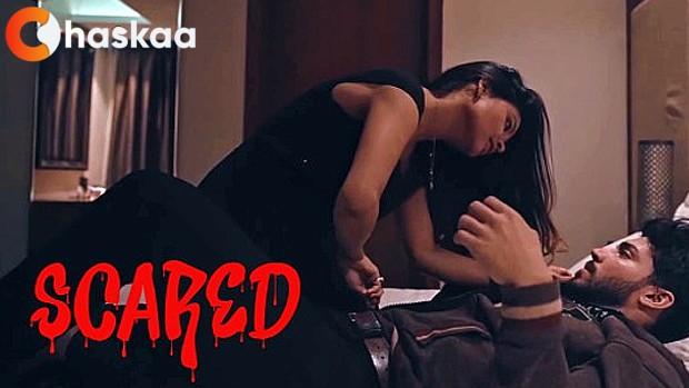 Scared  2021  Hindi Hot Short Film  oChaskaa