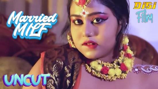 Married MILF  2022  UNCUT Hindi Short Film  DiGiFilm