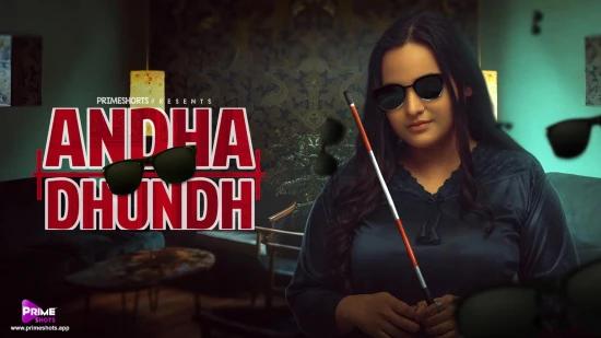 Andha Dhundh E01/E02  2022  Hindi Hot Web Series  PrimeShots