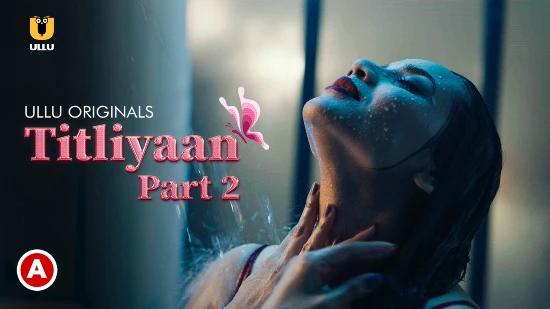 Titliyaan P02  2022  Hindi Hot Web Series  UllU