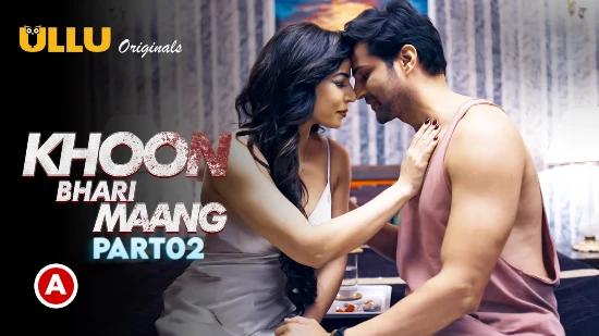 Khoon Bhari Maang P02  2022  Hindi Hot Web Series  UllU