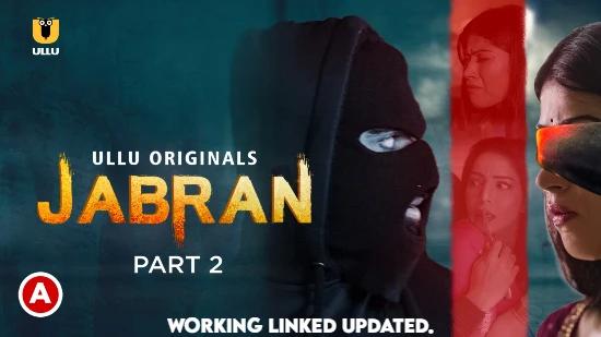 Jabran  P02  2022  Hindi Hot Web Serie  UllU