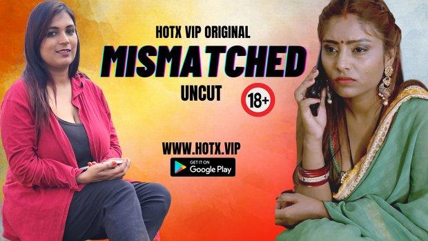 Mismatched  2023  UNCUT Hindi Short Film  Hotx