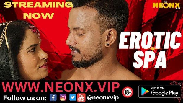 Erotic Spa  2023  UNCUT Hindi Short Film  Neonx