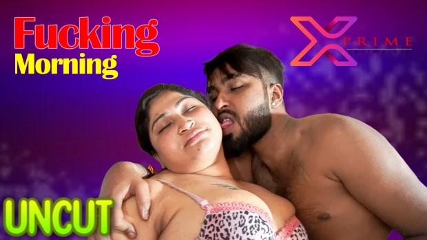 Fucking Morning  2023  UNCUT Hindi Short Film  XPrime