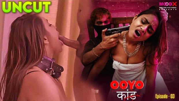Ooyo Kand  S01E03  2023  UNCUT Hindi Hot Web Series  MoodX