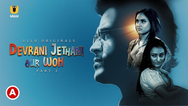 Devrani Jethani Aur Woh  P02  2023  Hindi Hot Web Series  UllU