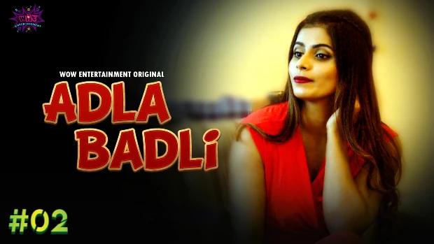 Adla Badli  S01E02  2023  Hindi Hot Web Series  WowEntertainment