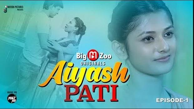 Aiyash PATI  S01E01  2021  Hindi Hot Web Series  BigMZoo